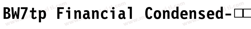 BW7tp Financial Condensed字体转换